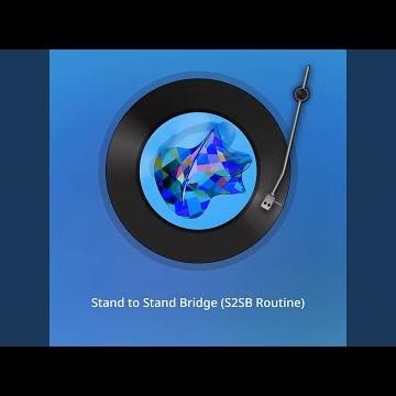 Stand to Stand Bridge (S2SB Routine)