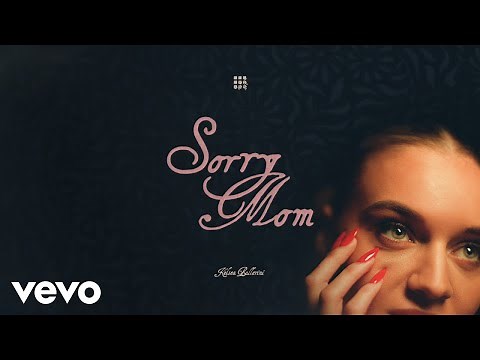 Kelsea Ballerini - Sorry Mom (Official Lyric Video)