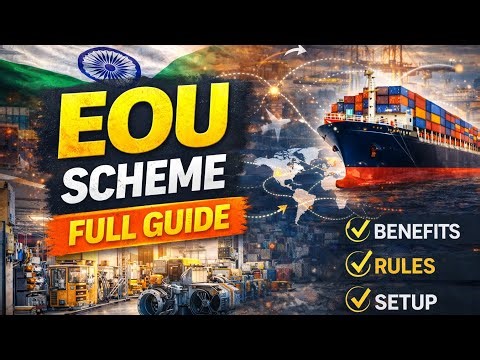 EOU Scheme Explained | Export Oriented Unit Benefits & Rules (Full Guide)