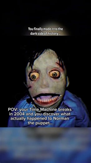 Your Time Machine Breaks in 2004, and you discover what actually happened to Norman the puppet.