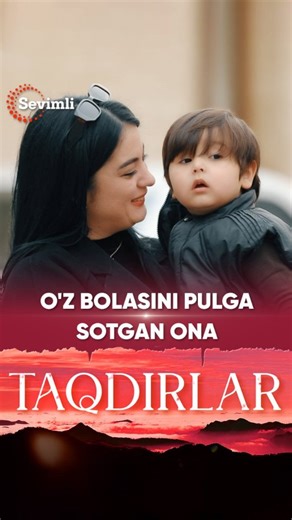 𝐒𝐞𝐯𝐢𝐦𝐥𝐢 𝐍𝐨𝐯𝐞𝐥𝐥𝐚𝐥𝐚𝐫 𝐃𝐮𝐧𝐲𝐨𝐬𝐢 on Instagram: "🗣O'z bolasini pulga sotgan ona. 💥 "TAQDIRLAR" telenovellasi orqali hayotning murakkab qirralari, kutilmagan sinovlari va ularning yechimlarini YouTube sahifamizda tomosha qiling. **To'liq qism linki stories'da! 🎥 Siz qanday yo‘l tanlardingiz? O‘z fikrlaringizni izohlarda yozib qoldiring! 👇 #TaqdirlarSeriali #SevimliTV #HayotHikoyasi #SerialNovella #cinemediauz"