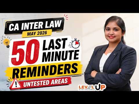 50 Last Minute Reminders | Untested Areas | CA Inter Law May 2026