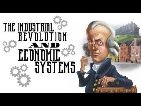 The Industrial Revolution & Economic Systems