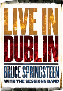 Bruce Springsteen With the Sessions Band: Live in Dublin (2007)