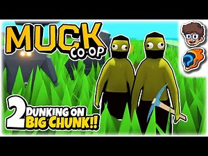 DUNKING BIG CHUNK!! | Let's Play Muck Co-op | Part 2 | ft. ‪@wanderbots‬