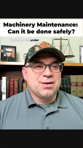 Machinery needs safe maintenance.