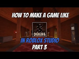 How To Make A Game Like Doors |Part 3