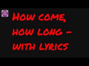 How come how long with lyrics (sing a long)