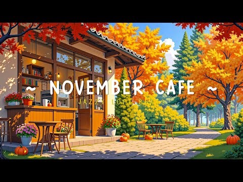 November Cafe / Warm Morning with Coffee for Focus Study / Jazzy Lo-fi Beats for Work, Relax