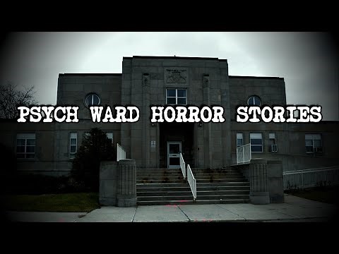 (3) Creepy PSYCH WARD Horror Stories