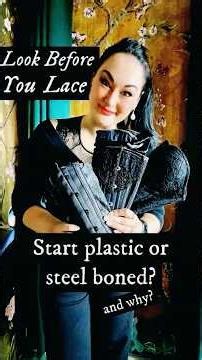Steel boned vs. plastic boned corsets: Which should I start with? #corset