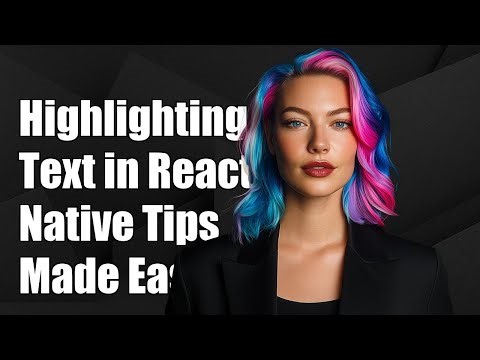 How to properly highlight text in React Native?