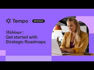Webinar: Get started with Strategic Roadmaps