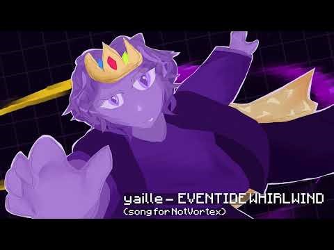 EVENTIDE WHIRLWIND - NotVortex's Theme Song