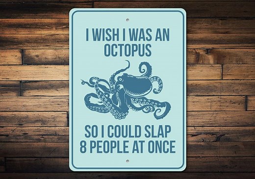 Octopus Sign, Octopus Lovers, Sassy Sign, Home for Beach, Ocean Sign, Decor for Sea, Beach Home, Octopus Ocean, Quality Metal Beach Signs - Etsy