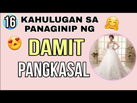 #32 KAHULUGAN SA PANAGINIP NG DAMIT PANG KASAL / DREAMS AND MEANING OF WEDDING DRESS