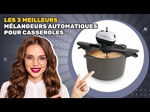 Les 3 meilleurs mélangeurs automatiques pour casseroles 2025: gagnez du temps et de l'effort