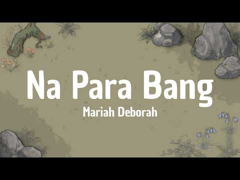 Mariah Deborah - Na Para Bang (Lyrics)