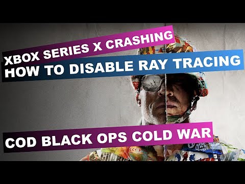 How to disable Ray Tracing - COD Black Ops Xbox Crash Solution