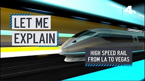 Let Me Explain: High-Speed Rail from LA to Vegas