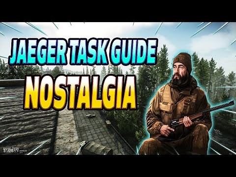 Nostalgia - Jaeger Task Guide - Escape From Tarkov
