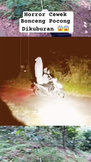 Horror Cewek Bonceng Pocong Dikuburan 😱 #horror #fypシ #motovlog #reels #explore #video #cewek