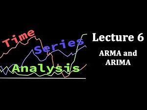Time Series Analysis, Lecture 6: ARMA and ARIMA