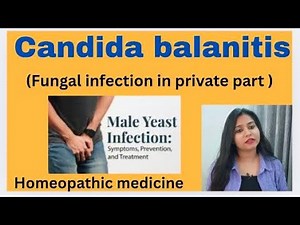 Candida balanitis treatment ! Fungal infection on private part symptoms,cause & homeopathic medicine