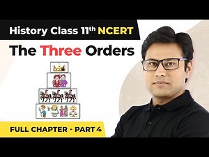 Class 11 History Chapter 6 | The Three Orders Full Chapter Explanation (Part 4)