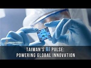 Impressive! TAIWAN — Taiwan's AI Pulse： Powering Global Innovation