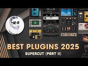 The Best Mixing & Mastering Plugins of 2025 — The Supercut (Part II)