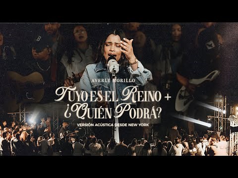 Tuyo es el Reino & ¿Quién Podrá? (Versión Acústica) - Averly Morillo (Video Oficial)
