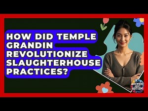How Did Temple Grandin Revolutionize Slaughterhouse Practices? - Answers About Autism