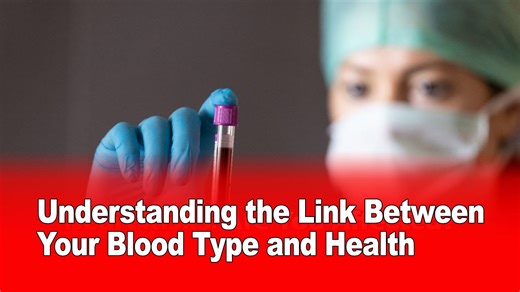 Understanding the Link Between Your Blood Type and Health