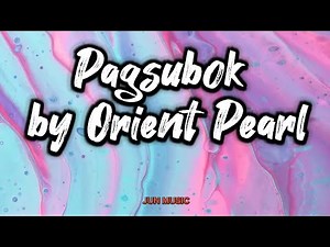 Pagsubok lyrics / Orient Pearl