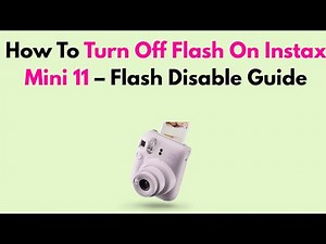 How To Turn Off Flash On Instax Mini 11 – Flash Disable Guide