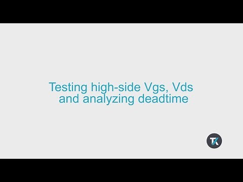 Part 3: Testing Vgs, Vds and Dead-time Analysis