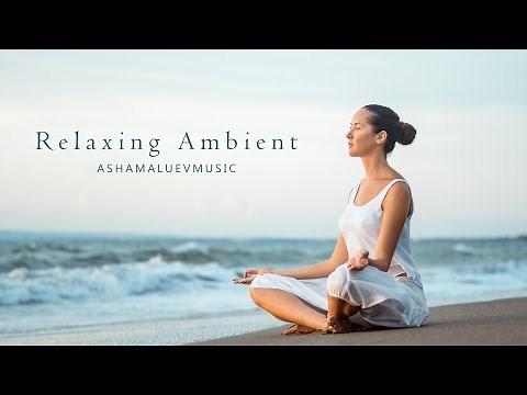 Calm and Peaceful Ambient Music | Relaxing Ambient - by AShamaluevMusic