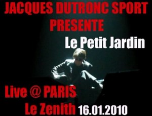 Jacques Dutronc - Le Petit Jardin Live @ PARIS Le Zenith 16.01.2010