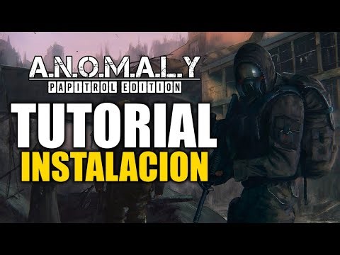 Guía instalación STALKER Anomaly - Papitrol Edition 1.0