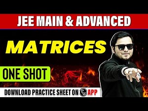 MATRICES in 1 Shot - All Concepts, Tricks & PYQs Covered | JEE Main & Advanced