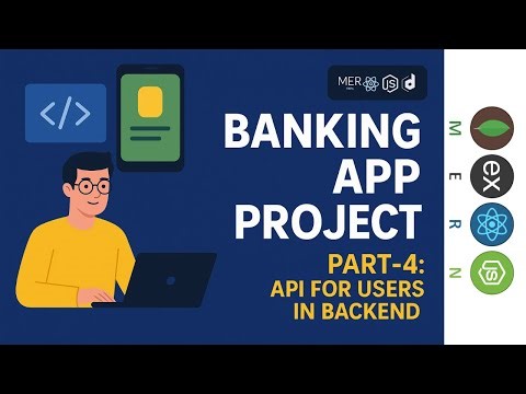Part-4 | Banking App | MERN Stack Project | Backend | Users apis | Rest Apis Development 🔥