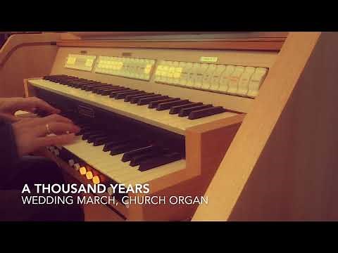 A Thousand years (Perri). Wedding march, church organ
