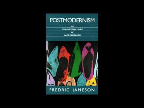 Fredric Jameson – Postmodernism, or, the Cultural Logic of Late Capitalism (1990) – Introduction