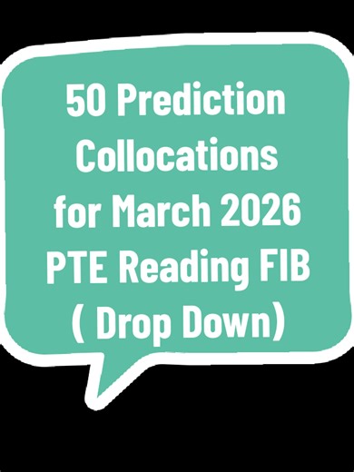 50 PTE Prediction Collocations for Reading FIB