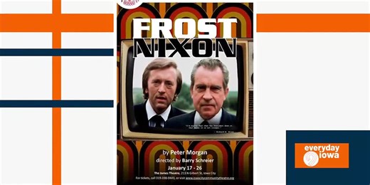 Everyday Iowa - Iowa City Community Theatre presents Frost/Nixon