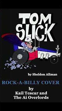 Tom Slick written by Sheldon Allman