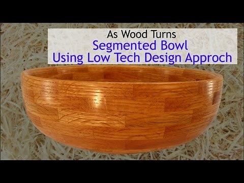Segmented Utility Bowl Using Low Tech Design Approach