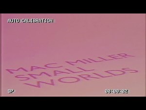 Mac Miller - Small Worlds [Animated Music Video]
