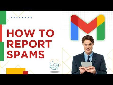 How to Report Spam Emails in Gmail | 2026 Guide